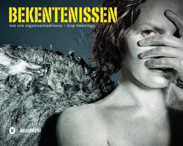 Bekentenissen van een organisatieadviseur - Joop Swieringa, Verzenden, Zo goed als nieuw, Joop Swieringa