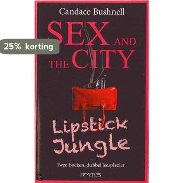 Sex & The City / Lipstick Jungle - C. Bushnell 9789044616989, Boeken, Verzenden, Gelezen, C. Bushnell