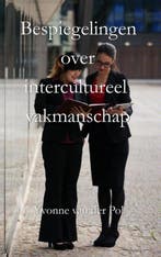 9789402157734 Bespiegelingen over intercultureel vakmanschap, Boeken, Verzenden, Zo goed als nieuw, Yvonne van der Pol