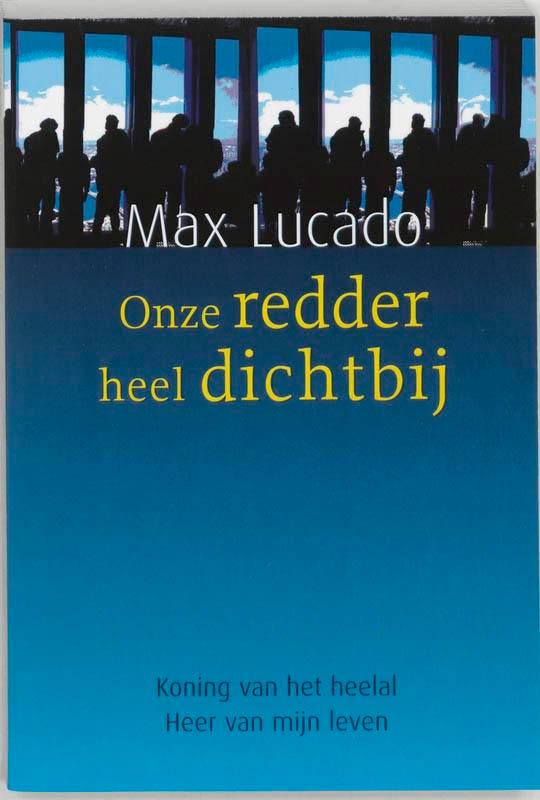ONZE REDDER HEEL DICHTBIJ 9789058040336 Max Lucado, Boeken, Godsdienst en Theologie, Gelezen, Verzenden