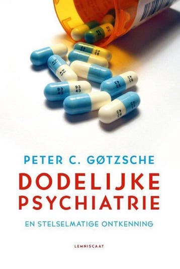 9789047708414 Dodelijke psychiatrie en stelselmatige ontk..., Verzenden, Zo goed als nieuw, Peter C. Gotzsche