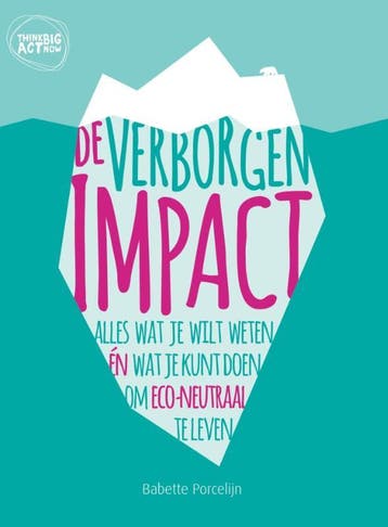 De verborgen impact - Babette Porcelijn 9789082510201, Boeken, Verzenden, Zo goed als nieuw, Babette Porcelijn