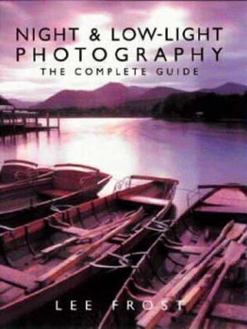 Night and Low-light Photography - Lee Frost 9780715312742, Verzenden, Gelezen, Lee Frost