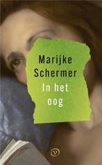 In het oog 9789028214194 Marijke Schermer, Boeken, Verzenden, Zo goed als nieuw, Marijke Schermer