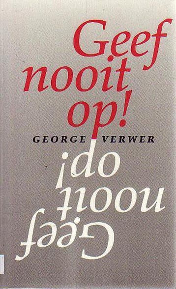 GEEF NOOIT OP ! - G. Verwer 9789060676264, Boeken, Verzenden, Gelezen, G. Verwer