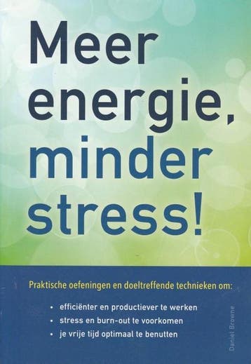 Meer energie, minder stress - Browne Daniel 9789043829090, Verzenden, Zo goed als nieuw, Browne Daniel