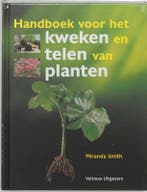 Handboek voor het kweken en telen van planten 9789059207585, Verzenden, Zo goed als nieuw, M. Smith