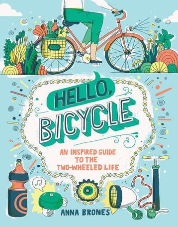 Hello, Bicycle - Anna Brones 9781607748830, Verzenden, Gelezen, Anna Brones