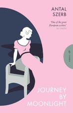 Pushkin Press Classics: Journey by Moonlight 9781805330240, Boeken, Verzenden, Gelezen, Antal Szerb