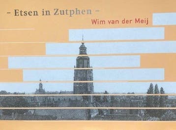 Etsen in Zutphen - W. van der Meij 9789078599111, Verzenden, Zo goed als nieuw, W. van der Meij