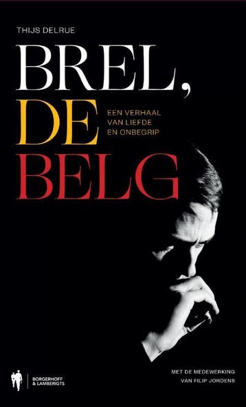 Brel, de Belg - Thijs Delrue 9789089318886, Boeken, Verzenden, Zo goed als nieuw, Thijs Delrue