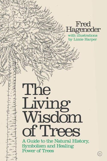 The Living Wisdom of Trees: A Guide to the Natural History,, Verzenden, Gelezen, Fred Hageneder