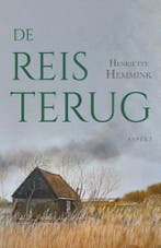 De reis terug 9789464249651 Henriëtte Hemmink, Boeken, Verzenden, Zo goed als nieuw, Henriëtte Hemmink