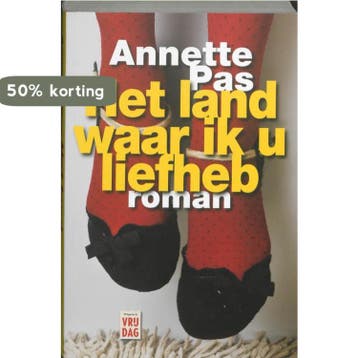 Het land waar ik u liefheb - Annette Pas 9789460010415, Verzenden, Zo goed als nieuw, Annette Pas