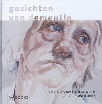 Gezichten van dementie | 9789040007675 | Herman van, Boeken, Ophalen of Verzenden, Zo goed als nieuw, Herman van Hoogdalem ; Gijs Wanders