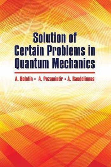 Solution of Certain Problems in Quantum Mechanics - A., Verzenden, Zo goed als nieuw, A. Bolotin