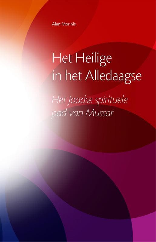 Het heilige in het alledaagse 9789081863995 Alan Morinis, Boeken, Godsdienst en Theologie, Zo goed als nieuw, Verzenden