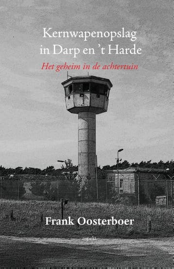 Kernwapenopslag in Darp en t Harde 9789461537300, Verzenden, Gelezen, Frank Oosterboer