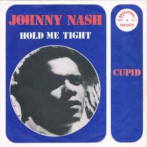 vinyl single 7 inch - Johnny Nash - Hold Me Tight, Verzenden, Zo goed als nieuw, 7 inch, Overige genres