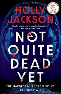Not Quite Dead Yet | Holly Jackson | Nieuw, Ophalen of Verzenden, Nieuw, Holly Jackson