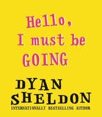 Hello, I Must Be Going 9781406363043 Dyan Sheldon, Boeken, Verzenden, Zo goed als nieuw, Dyan Sheldon