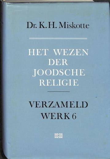 Het wezen der Joodsche religie / Verzameld werk / 6, Boeken, Verzenden, Zo goed als nieuw, K.H. Miskotte