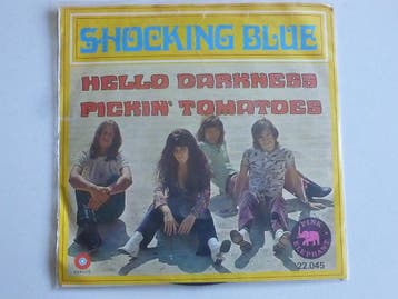Shocking Blue - Hello Darkness / Pickin Tomatoes (vinyl sing, Ophalen of Verzenden, Zo goed als nieuw