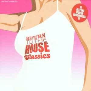cd - Various - Return To The House Classics, Verzenden, Zo goed als nieuw