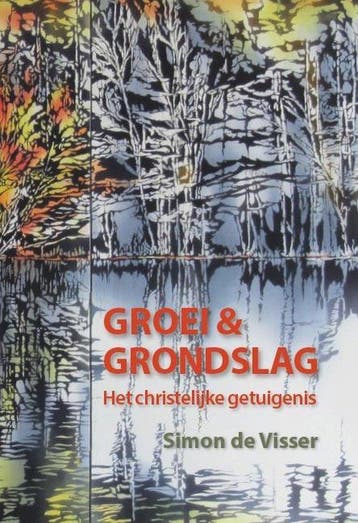 Groei en grondslag - Simon de Visser 9789082854008, Verzenden, Zo goed als nieuw, Simon de Visser