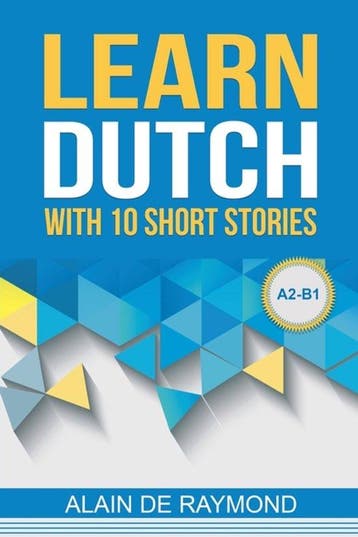 9798231917013 Learn Dutch with 10 short stories (A2-B1), Verzenden, Nieuw, Alain de Raymond
