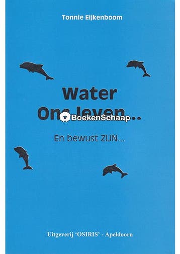 Water ons leven *GESIGNEERD* Tonnie Eijkenboom, Verzenden, Gelezen