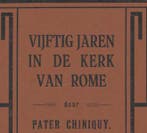 Vijftig Jaar in de kerk van Rome, Boeken, Verzenden, Nieuw, Charles Chiniquy, Christendom | Katholiek