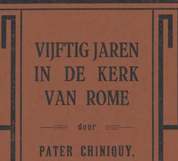 Vijftig Jaar in de kerk van Rome, Verzenden, Nieuw, Charles Chiniquy, Christendom | Katholiek