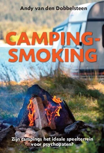 Campingsmoking - Andy van den Dobbelsteen 9789461550545, Boeken, Thrillers, Verzenden, Gelezen, Andy van den Dobbelsteen