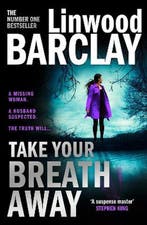Take Your Breath Away 9780008332099 Linwood Barclay, Verzenden, Gelezen, Linwood Barclay