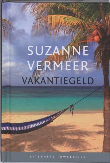 Vakantiegeld / Literaire Juweeltjes 9789085161455, Verzenden, Zo goed als nieuw, Suzanne Vermeer