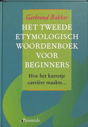 TWEEDE ETYMOLOGISCH WRDB VOOR BEGINNERS - Gerbrand Bakker, Boeken, Verzenden, Gelezen, Gerbrand Bakker