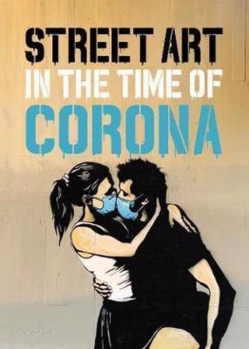 Street Art in the Time of Corona 9781909051744 Xavier Tapies, Verzenden, Zo goed als nieuw, Xavier Tapies