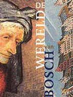 De wereld van Bosch 9789070706456, Boeken, Verzenden, Gelezen