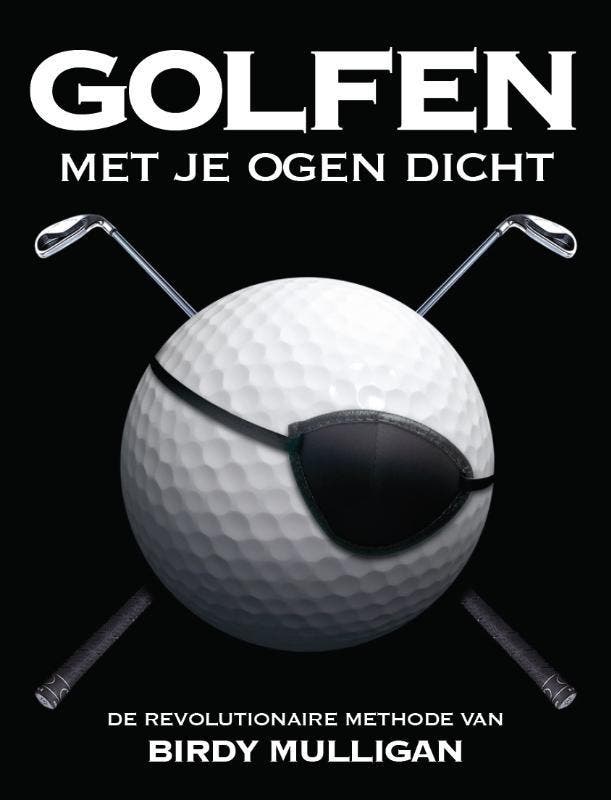 Golfen met je ogen dicht 9789085106890 B. Mulligan, Boeken, Hobby en Vrije tijd, Zo goed als nieuw, Verzenden
