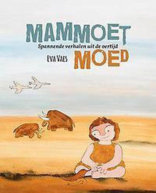 Mammoetmoed 9789082446609 Eva Vaes, Boeken, Kinderboeken | Kleuters, Zo goed als nieuw, Verzenden