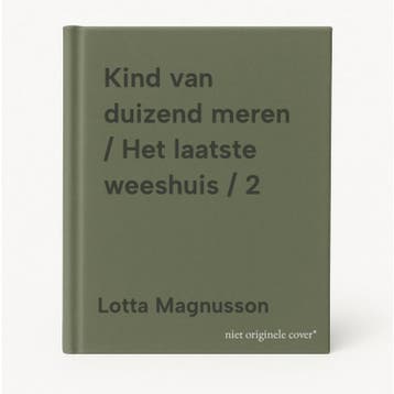 Kind van duizend meren / Het laatste weeshuis / 2, Boeken, Verzenden, Zo goed als nieuw, Lotta Magnusson