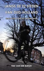 Langs de 22 steden van Zuid-Holland 9789080920774, Boeken, Verzenden, Zo goed als nieuw, Yde van der Burgh