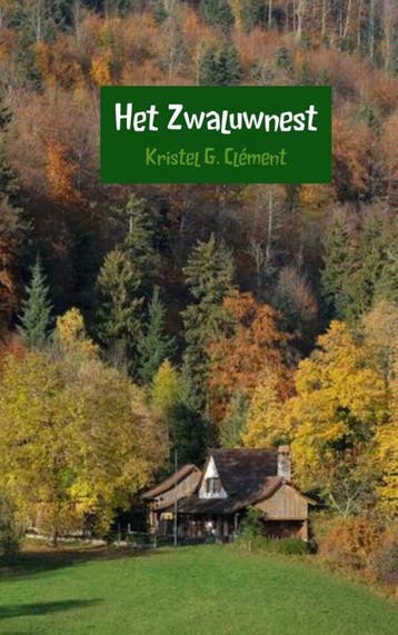 Het Zwaluwnest - Kristel G. Clément 9789402143683, Verzenden, Gelezen, Kristel G. Clément