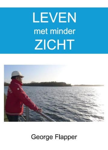 Leven met minder zicht - George Flapper 9789073299436, Verzenden, Zo goed als nieuw, George Flapper