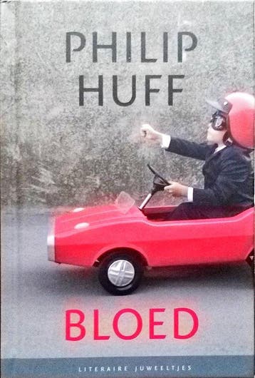 Bloed / Literaire Juweeltjes - Philip Huff 9789085167693, Verzenden, Zo goed als nieuw, Philip Huff