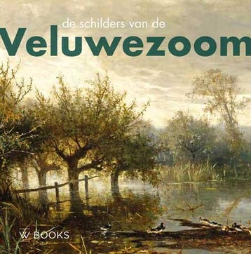 De Schilders Van De Veluwezoom | Nieuw, Ophalen of Verzenden, Nieuw, Ulbe Anema; Jeroen Kapelle; Dick Veelen