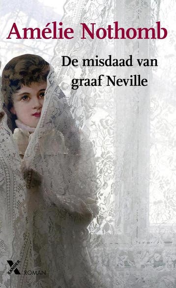 De misdaad van graaf Neville - Amélie Nothomb 9789401605328, Verzenden, Zo goed als nieuw, Amélie Nothomb