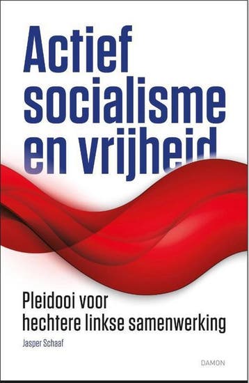 Actief socialisme en vrijheid - Jasper W. Schaaf, Verzenden, Gelezen, Jasper W. Schaaf