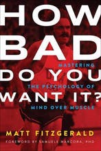How Bad Do You Want It? : Mastering the Psychology of Mind, Boeken, Verzenden, Gelezen, Matt Fitzgerald